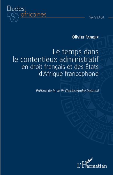 Picture of Le temps dans le contentieux administratif en droit français et des Etats d'Afrique francophone