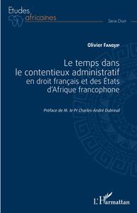 Picture of Le temps dans le contentieux administratif en droit français et des Etats d'Afrique francophone