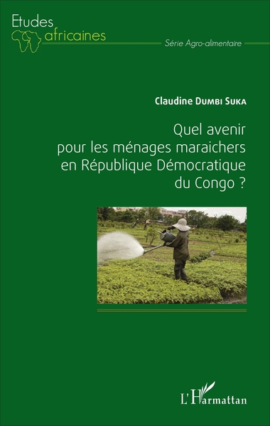 Image de Quel avenir pour les ménages maraichers en République Démocratique du Congo ?