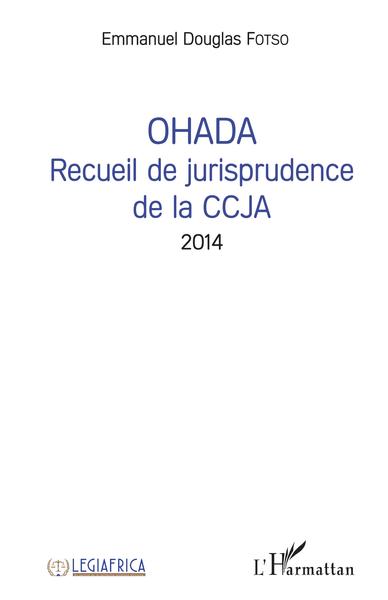 Picture of OHADA Recueil de jurisprudence de la CCJA 2014