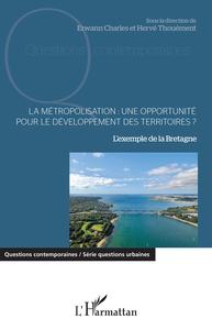 Image de La métropolisation : une opportunité pour le développement des territoires ?