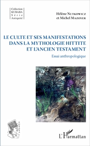 Image de Le culte et ses manifestations dans la mythologie hittite et l'Ancien Testament