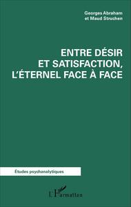 Image de Entre désir et satisfaction, l'éternel face à face