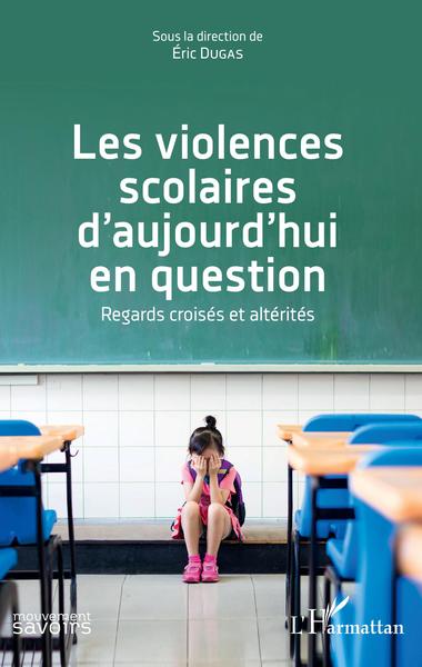 Picture of Les violences scolaires d'aujourd'hui en question