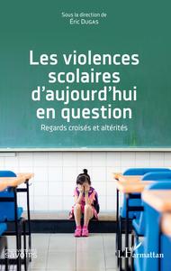 Picture of Les violences scolaires d'aujourd'hui en question