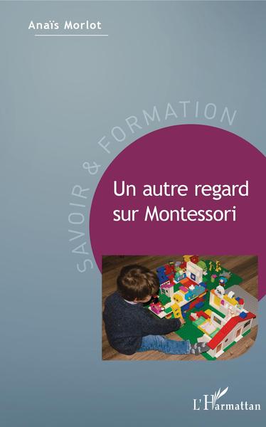 Picture of Un autre regard sur Montessori