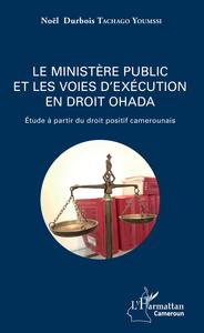Picture of Le ministère public et les voies d'exécution en droit OHADA