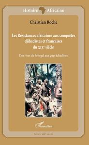 Image de Les Résistances africaines aux conquêtes djihadistes et françaises du XIXè siècle