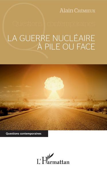 Image de La guerre nucléaire à pile ou face