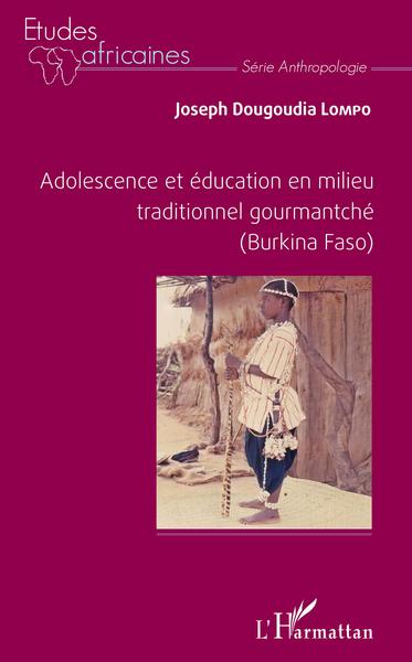 Image de Adolescence et éducation en milieu traditionnel gourmantché (Burkina Faso)