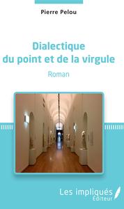 Image de Dialectique du point et de la virgule