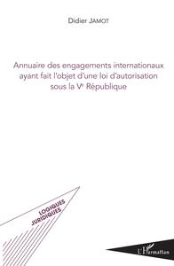 Picture of Annuaire des engagements internationaux ayant fait l'objet d'une loi d'autorisation sous la Ve République
