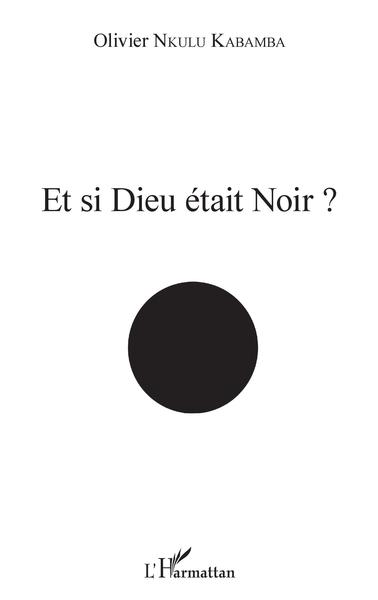 Picture of Et si Dieu était noir ?