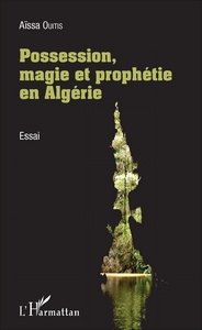 Image de Possession, magie et prophétie en Algérie