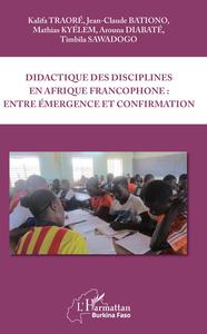 Image de Didactique des disciplines en Afrique francophone : entre émergence et confirmation
