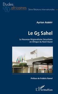 Picture of Le G5 Sahel. Le Nouveau Régionalisme Sécuritaire en Afrique du Nord-Ouest