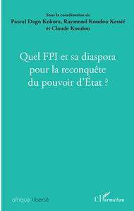 Image de Quel FPI et sa diaspora pour la reconquête du pouvoir d'Etat ?