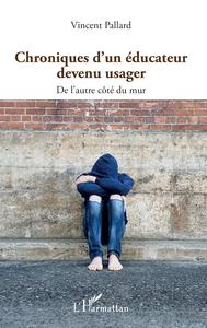 Picture of Chroniques d'un éducateur devenu usager