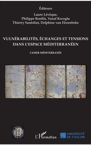 Picture of Vulnérabilités, échanges et tensions dans l'espace méditerranéen