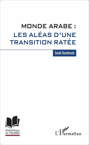 Picture of Monde arabe : les aléas d'une transition ratée