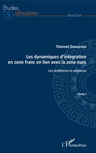 Picture of Les dynamiques d'intégration en zone franc en lien avec la zone euro Tome I