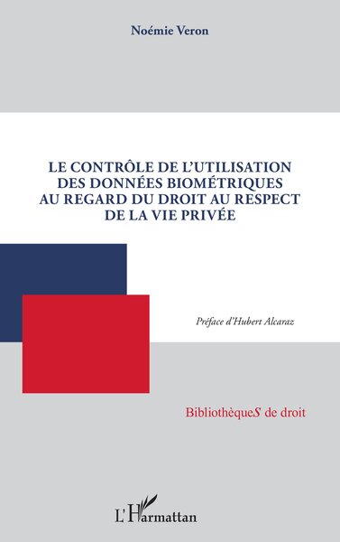 Image de Le contrôle de l'utilisation des données biométriques au regard du droit au respect de la vie privée