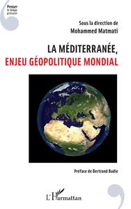Picture of La Méditerranée, enjeu géopolitique mondial