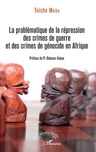 Picture of La problématique de la répression des crimes de guerre et des crimes de génocide en Afrique