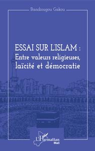Image de Essai sur l'Islam : entre valeurs religieuses, laïcité et démocratie