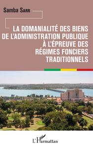 Picture of La domanialité des biens de l'administration publique à l'épreuve des régimes fonciers traditionnels