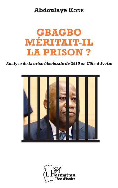 Image de Gbagbo méritait-il la prison ?