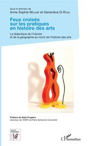 Image de Feux croisés sur les pratiques en histoire des arts