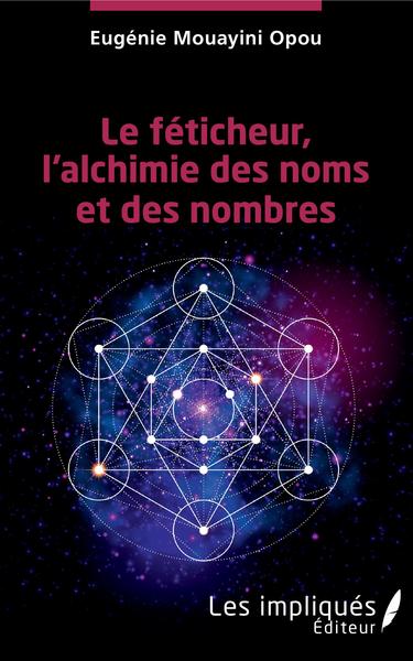 Image de Le féticheur, l'alchimie des noms et des nombres