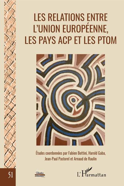 Image de Les relations entre l'Union européenne, les pays ACP et les PTOM