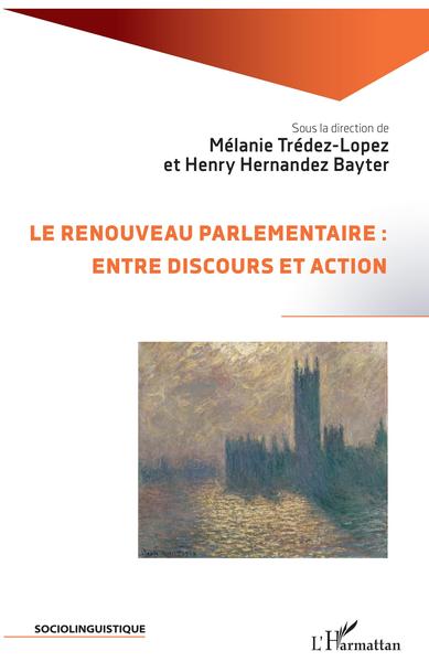 Picture of Le renouveau parlementaire : entre discours et action