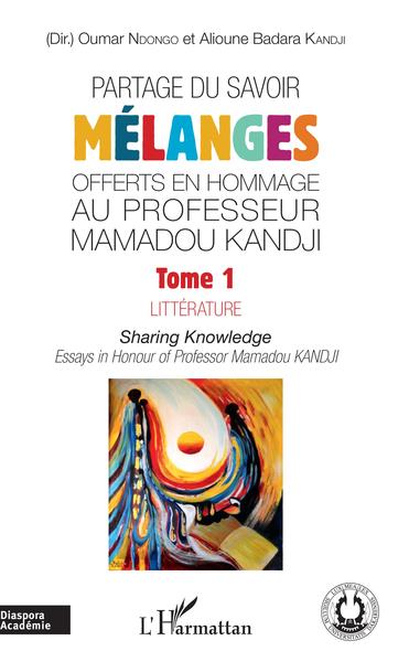 Image de Partage du savoir. Mélanges offerts en hommage au Professeur Mamadou Kandji Tome 1