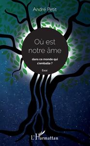 Picture of Où est notre âme dans ce monde qui s'emballe ? Essai