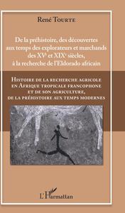 Image de Histoire de la recherche agricole en Afrique tropicale francophone et de son agriculture, de la préhistoire aux temps modernes Volume I