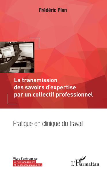 Image de La transmission des savoirs d'expertise par un collectif professionnel