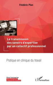 Image de La transmission des savoirs d'expertise par un collectif professionnel
