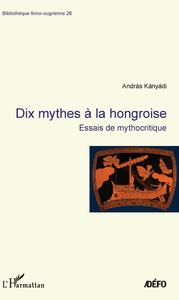 Image de Dix mythes à la hongroise