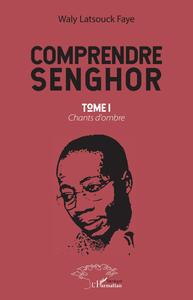 Image de Comprendre Senghor Tome 1
