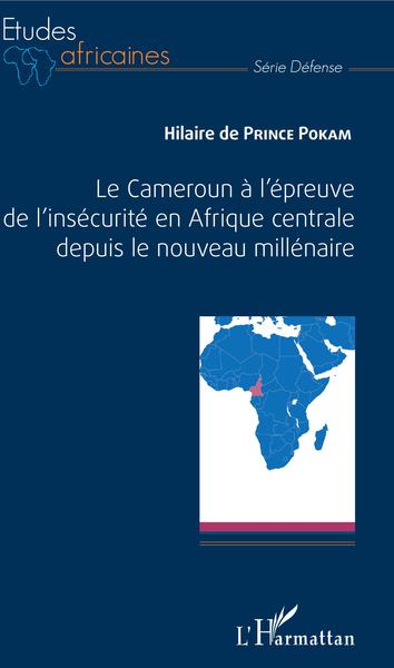 Picture of Le Cameroun à l'épreuve de l'insécurité en Afrique centrale depuis le nouveau millénaire