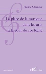 Picture of La place de la musique dans les arts à la cour du roi René