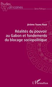 Picture of Réalités du pouvoir au Gabon et fondements du blocage sociopolitique