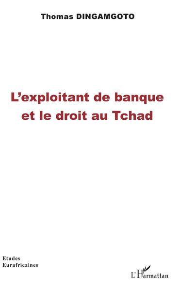 Picture of L'exploitant de banque et le droit au Tchad