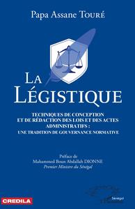 Picture of La légistique. Technique de conception et de rédaction des lois et des actes administratifs :