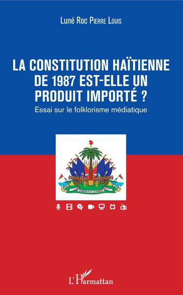 Picture of La constitution haïtienne de 1987 est-elle un produit importé ?