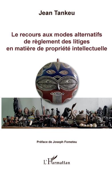 Picture of Le recours aux modes alternatifs de règlement des litiges en matière de propriété intellectuelle