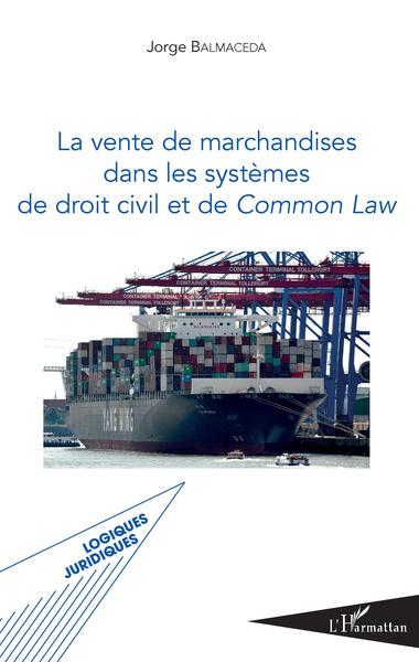 Picture of La vente de marchandises dans les systèmes de droit civil et de common law